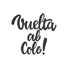 Wall Mural - Vuelta al cole - Back to school, lettering calligraphy phrase in Spanish, handwritten text isolated on the white background. Fun calligraphy for greeting and invitation card.