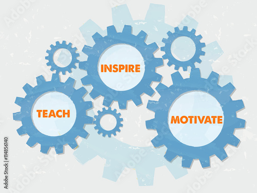 Fotografía teach, inspire, motivate in grunge flat design gears, vector