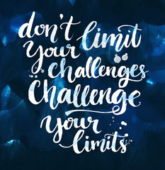 Don't limit your challenges, challenge your limits. Inspirational quote at blue painted background, brush typography for poster, t-shirt or card. 