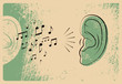 Ear with music notes. Music typographic vintage grunge style poster. Retro vector illustration.