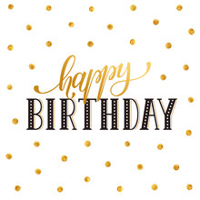 Happy Birthday Greeting Card Lettering With Golden Polka Dot Pattern  On White Background. Birthday Wording Vector Illustration. 