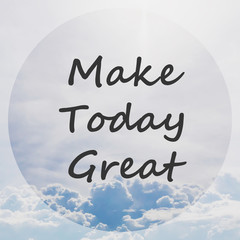 Inspirational motivational quote on blue sky and white cloud background