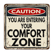 Caution comfort zone vintage metal sign