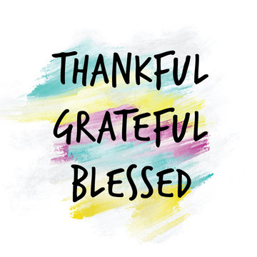 Wall Mural -  - Thankful, grateful, blessed written on colorful painted background