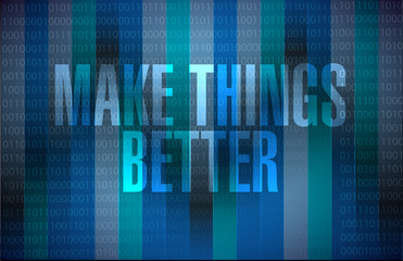 Make Things Better binary background sign concept
