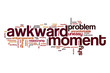 Awkward moment word cloud concept