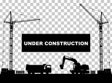 "Under Construction" Concept At Building Site With Detailed Silhouettes Of Construction Machines Isolated. Vector Illustration