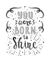 "You Were Born To Shine" Lettering.