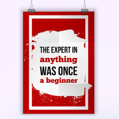 Wall Mural - Expert was once a beginner - Positive affirmation, inspirational quote. Motivational typography posteron white stain.
