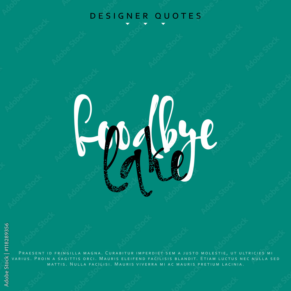 Goodbye lake inscription. Hand drawn calligraphy, lettering motivation ...