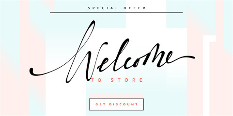 Wall Mural - Banner Welcome to store handmade calligraphy lettering. Bright abstract geometric art background.