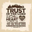 Bible lettering. Christian art. Trust in the LORD with all your heart, and do not lean on your own understanding. Proverbs 3:5