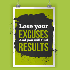 Lose your excuses and you will find results. Inspirational motivational quote poster mock up.
