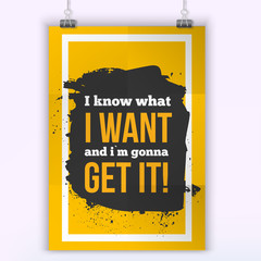 Wall Mural - I know what I want and I gonna get it. Inspirational motivational business concept on white textured background.