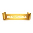 Best choice inscription on gold detailed curved ribbon isolated on white background. Curved paper banner.