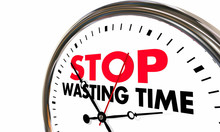 Stop Wasting Time Clock Lost Minutes Hours 3d Illustration
