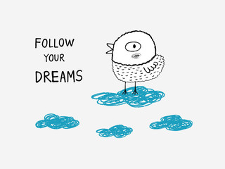 Follow your dreams, bird in the clouds, hand drawn vector illust
