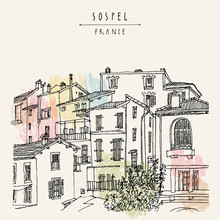 Nice Antique Houses In Sospel, France, Europe. Cozy European Town On French Riviera.  Mediterranean Chic. Hand Drawing. Travel Sketch. Vintage Touristic Postcard, Poster Or Book Illustration