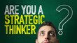 © gustavofrazao - Are You a Strategic Thinker?