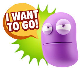 Poster - 3d Illustration Angry Face Emoticon saying I Want to Go with Col