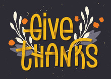 Give Thanks Lettering. Letterpress Inspired Greeting Card With Colorful Typography