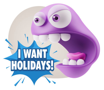 3d Rendering Angry Character Emoji saying I Want Holidays with C