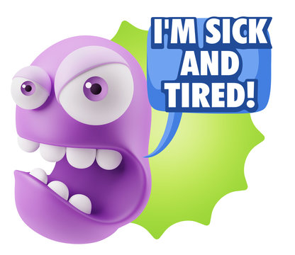 3d Rendering Angry Character Emoji saying I'm Sick and Tired wit