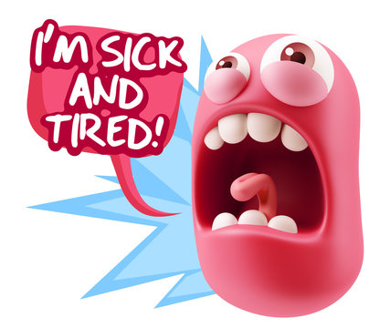 3d Rendering Angry Character Emoji saying I'm Sick and Tired wit