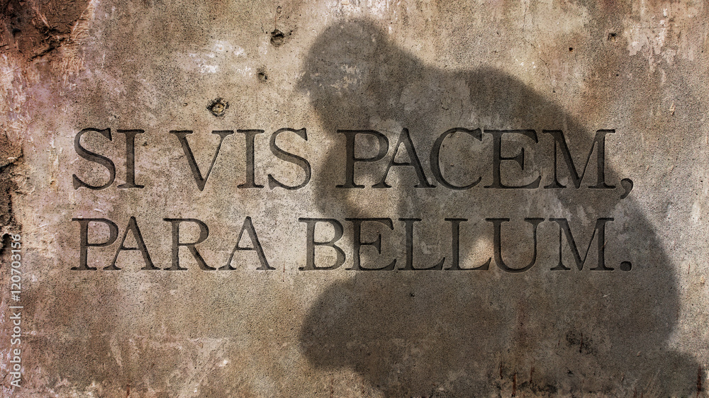 Si vis pacem, para bellum. A Latin adage translated as If you want peace, prepare for war. - obrazy, fototapety, plakaty 