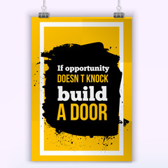 Wall Mural - If opportunity does not knock, build a door. Vector simple design. Motivating, positive quotation. Poster for wall. A4 size easy to edit