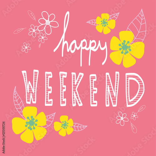 Happy weekend word lettering and beautiful flower on pink background плакат