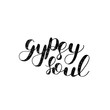 Gypsy soul. Brush lettering.