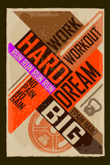 Work hard dream big. Creative motivation background. Grunge and retro design. Inspirational motivational quote.