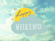 © AmySachar - Happy weekend word and sun on beautiful blue sky