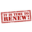 It Is Time To Renew