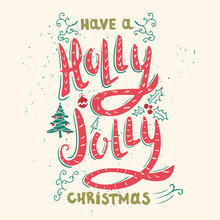 Have A Holly Jolly Christmas. Hand Drawn Phrase Isolated On Whit