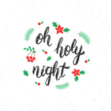 Oh Holy Night Inscription With Decorative Elements. Trendy Handwritten Quote, Art Print For Posters , Greeting Cards Design And T-shirt. Vector