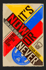 Now or never. Creative motivation background. Grunge and retro design. Inspirational motivational quote.