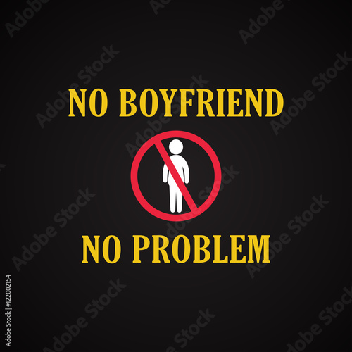 Cuadros en Lienzo No boyfriend no problem - funny inscription template