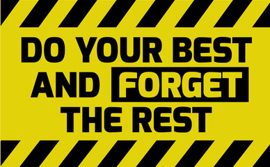 Wall Mural - Do your best and forget the rest sign