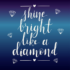 Shine bright like a diamond hand lettering quote on gradient abstract background. Inspiration quote. Template for your design. Vector illustration