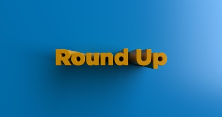 Fototapete - Round Up - 3D rendered colorful headline illustration.  Can be used for an online banner ad or a print postcard.