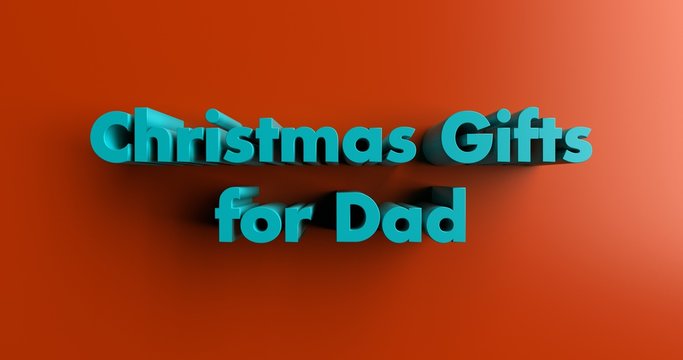 Christmas Gifts for Dad - 3D rendered colorful headline illustration.  Can be used for an online banner ad or a print postcard.