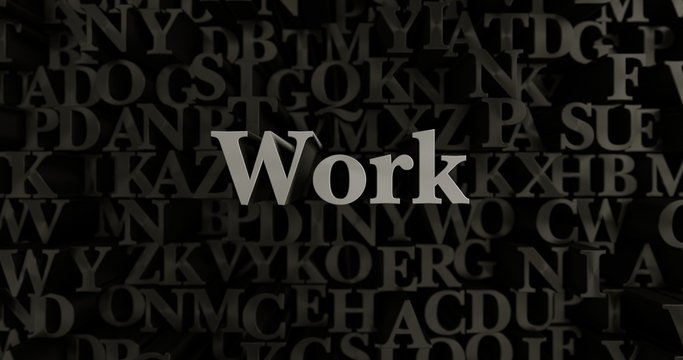 Work - 3D rendered metallic typeset headline illustration.  Can be used for an online banner ad or a print postcard.