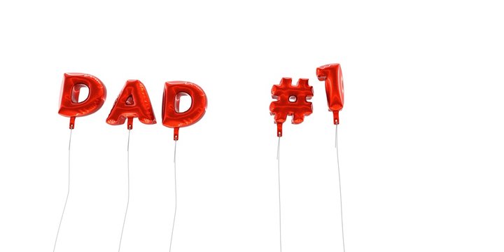 DAD #1 - word made from red foil balloons - 3D rendered.  Can be used for an online banner ad or a print postcard.