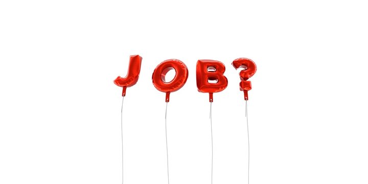 JOB? - word made from red foil balloons - 3D rendered.  Can be used for an online banner ad or a print postcard.