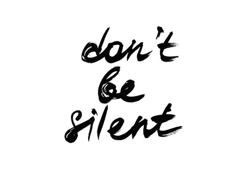 Quote don't be silent