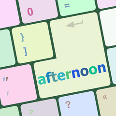 Poster - afternoon word on computer pc keyboard key