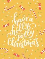 Wall Mural - Poster template with hand written quote - have a holly jolly merry christmas. Winter vector illustration. Lot of sweets and candy included.