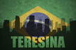 abstract silhouette of the city with text Teresina at the vintage brazilian flag